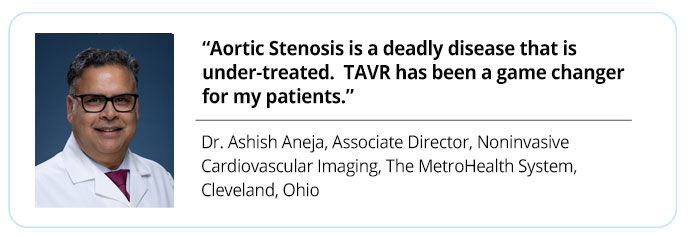 Dr. Ashish Aneja Aortic Stenosis &amp; TAVR Quote