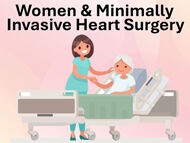 Minimally-Invasive Heart Valve Surgery from a Women's Perspective